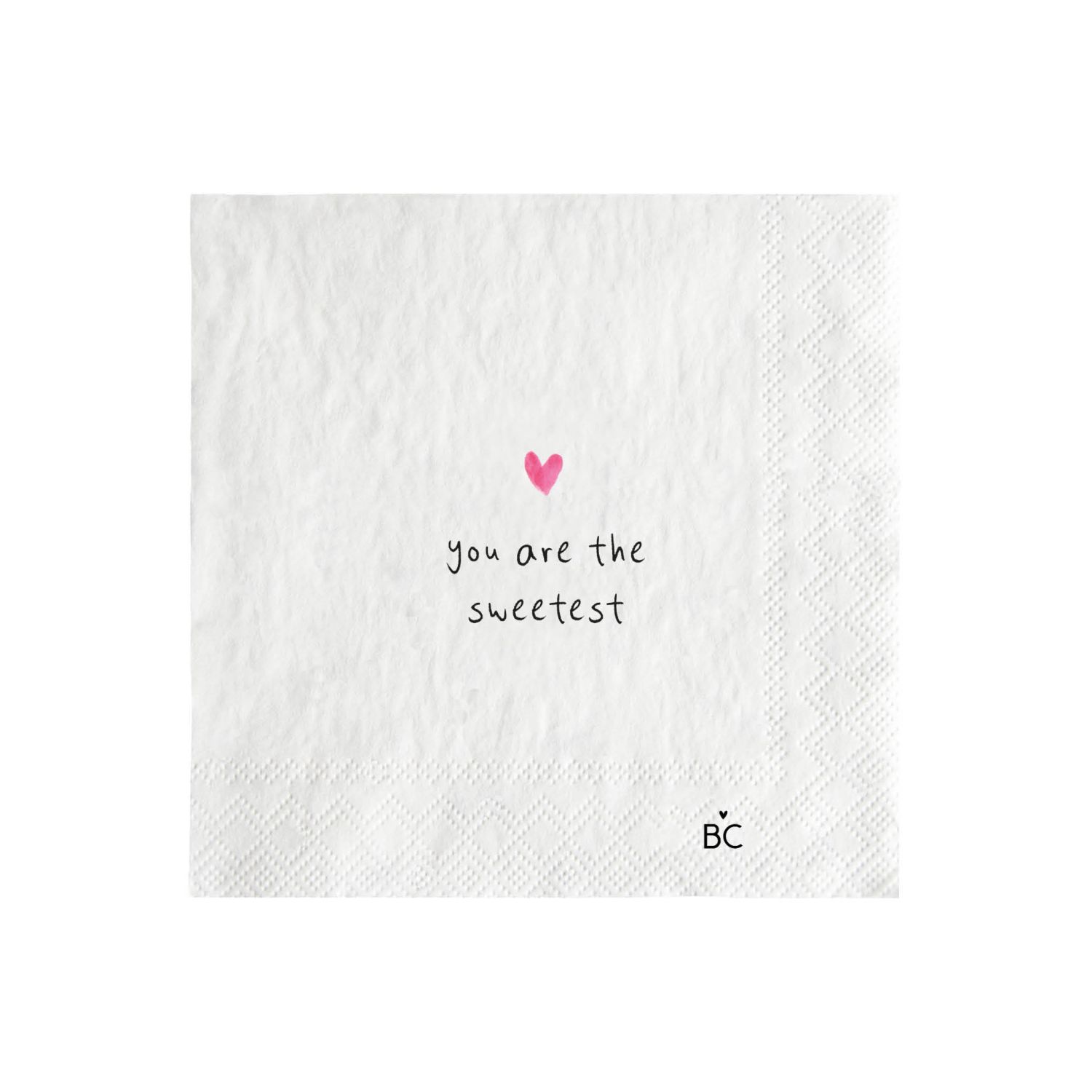 Weiße Serviette mit rosa Herz und Text „you are the sweetest“, geprägter Rand rechts